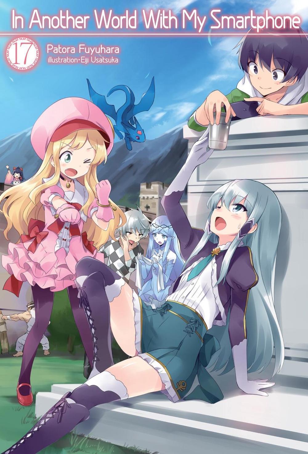In Another World With My Smartphone: Volume 17 (Light Novel) by Patora Fuyuhara - ISBN: 9781718350168