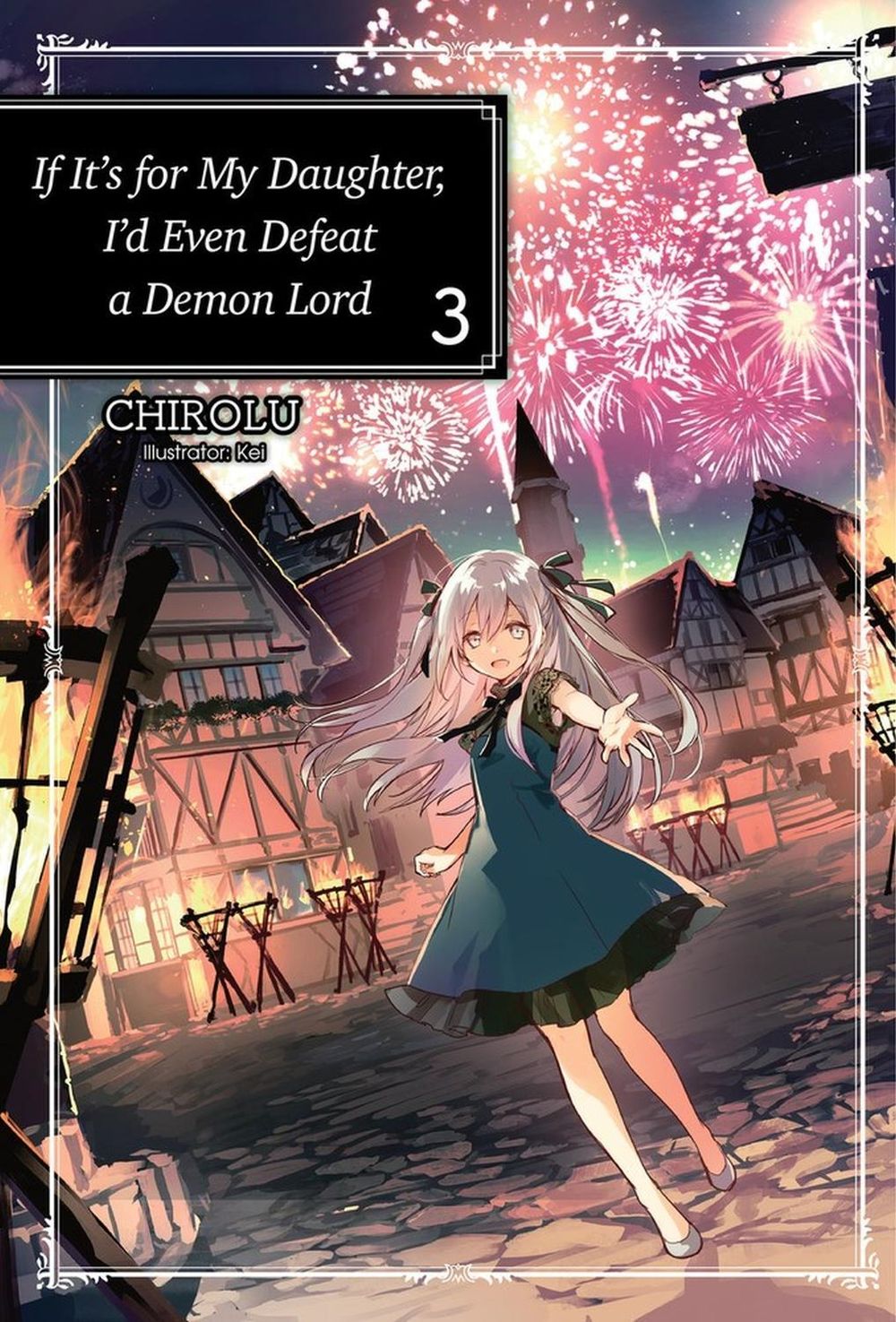 If It's for My Daughter, I'd Even Defeat a Demon Lord: Volume 3 (Light Novel) by Matthew Warner - ISBN: 9781718353022