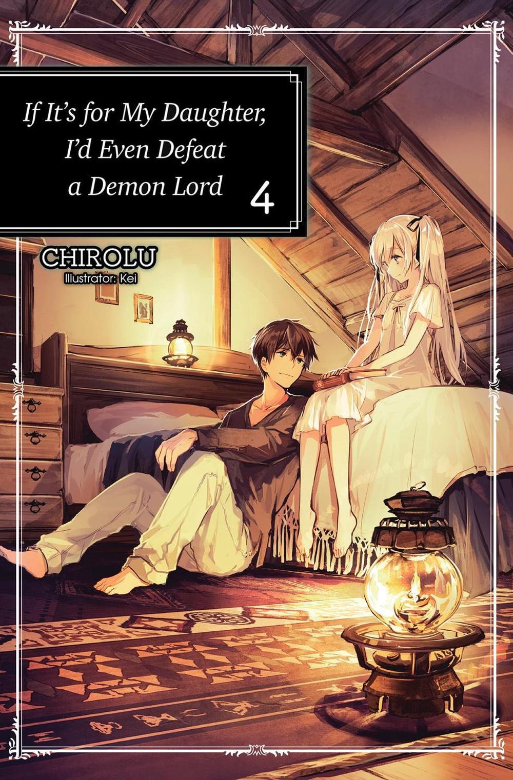 If It's for My Daughter, I'd Even Defeat a Demon Lord: Volume 4 (Light Novel) by Matthew Warner - ISBN: 9781718353039