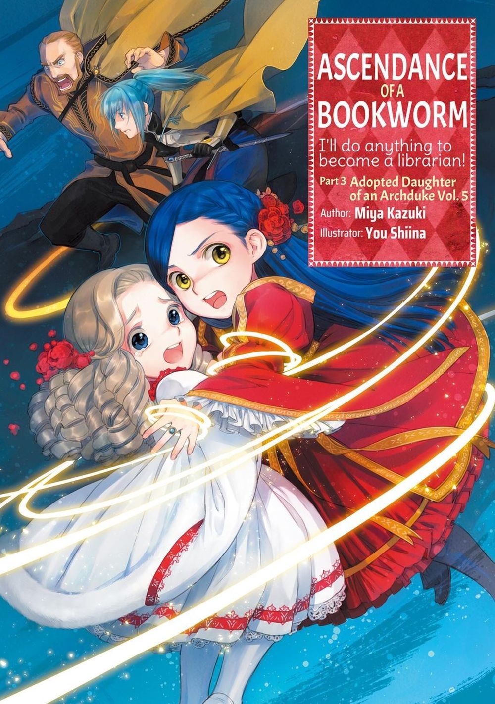 Ascendance of a Bookworm: Part 3 Volume 5 (Light Novel) by Miya Kazuki - ISBN: 9781718356115