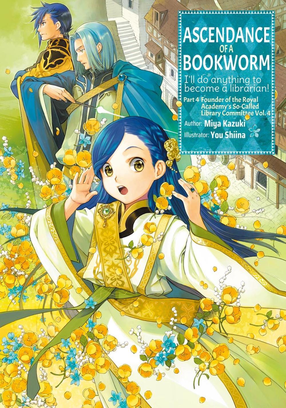 Ascendance of a Bookworm: Part 4 Volume 4 (Light Novel) by Miya Kazuki - ISBN: 9781718356153
