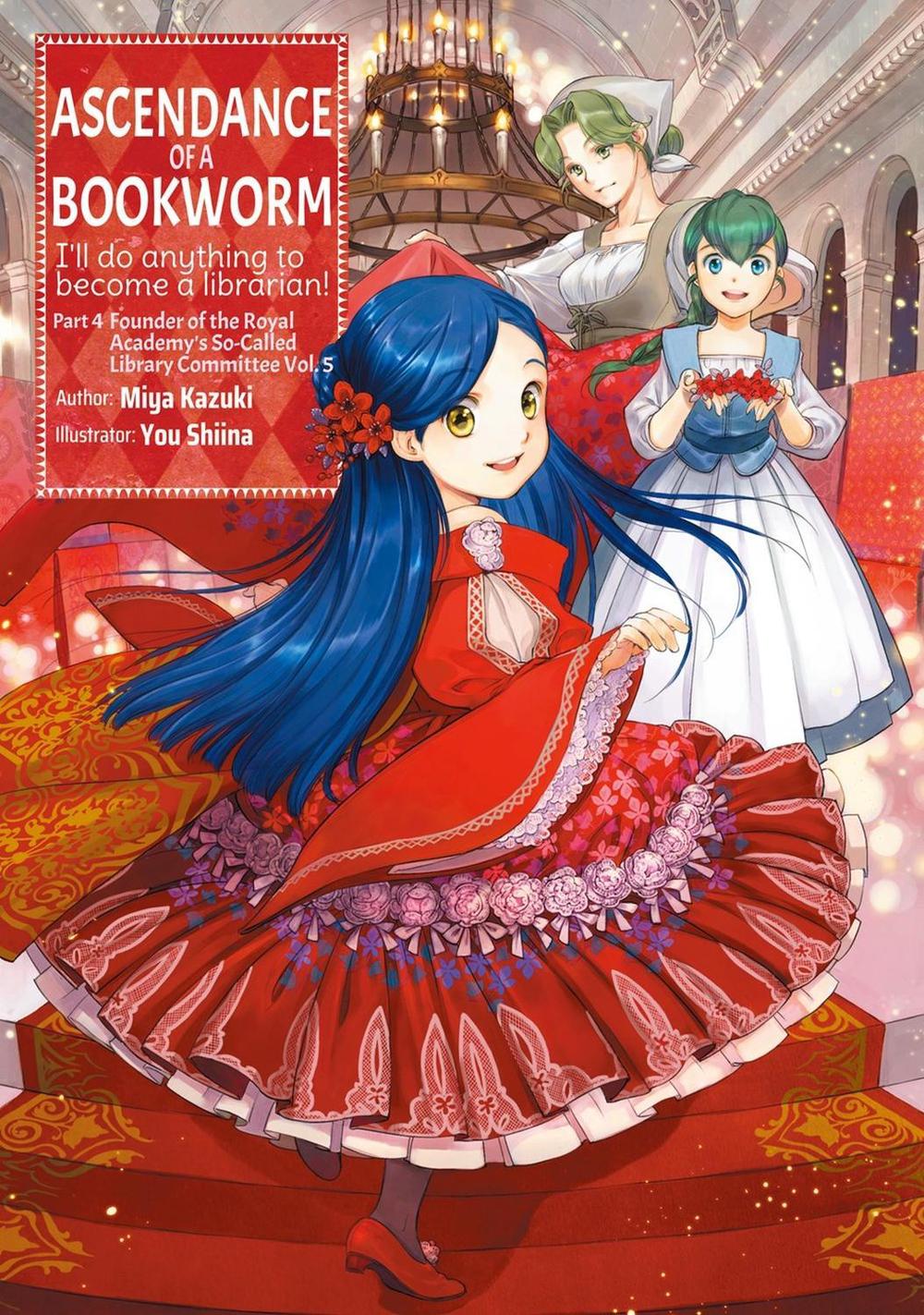 Ascendance of a Bookworm: Part 4 Volume 5 (Light Novel) by Miya Kazuki - ISBN: 9781718356160