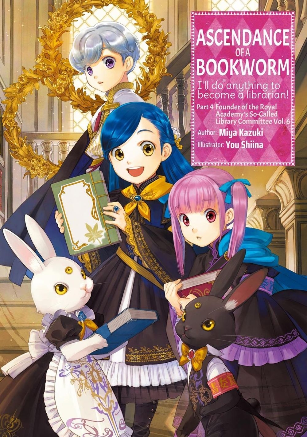 Ascendance of a Bookworm: Part 4 Volume 6 (Light Novel) by Miya Kazuki - ISBN: 9781718356177
