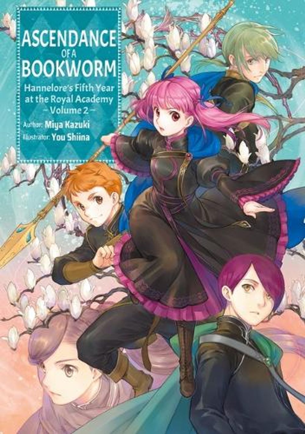 Ascendance of a Bookworm: Hannelore's Fifth Year at the Royal Academy: Volume 2 (Light Novel) by Miya Kazuki - ISBN: 9781718356399