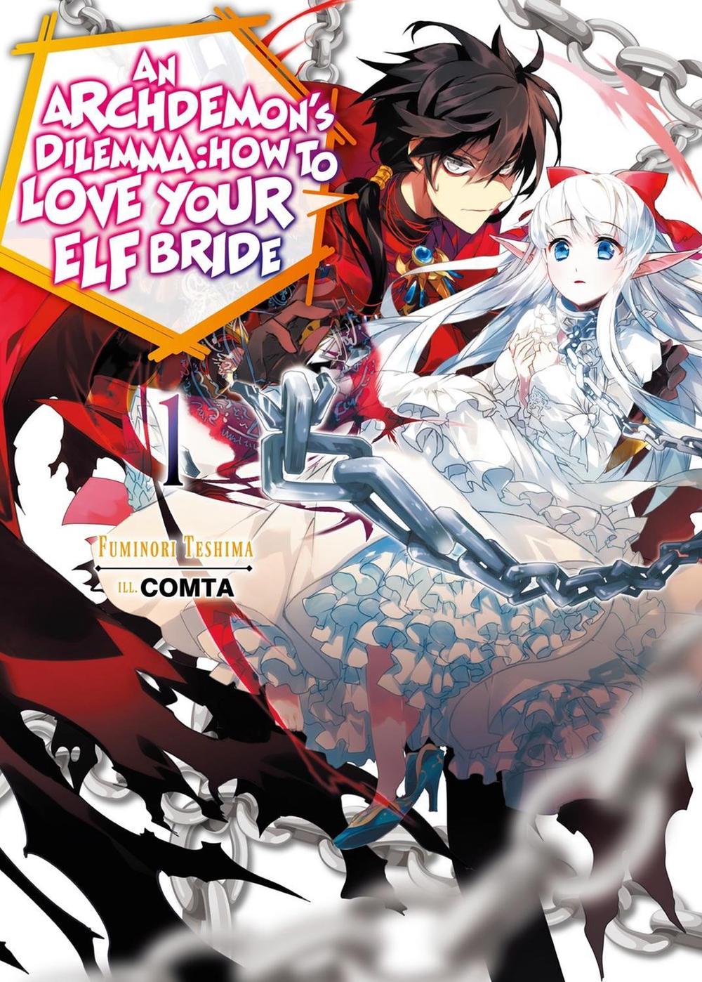 An Archdemon's Dilemma: How to Love Your Elf Bride: Volume 1 (Light Novel) by Fuminori Teshima - ISBN: 9781718357006