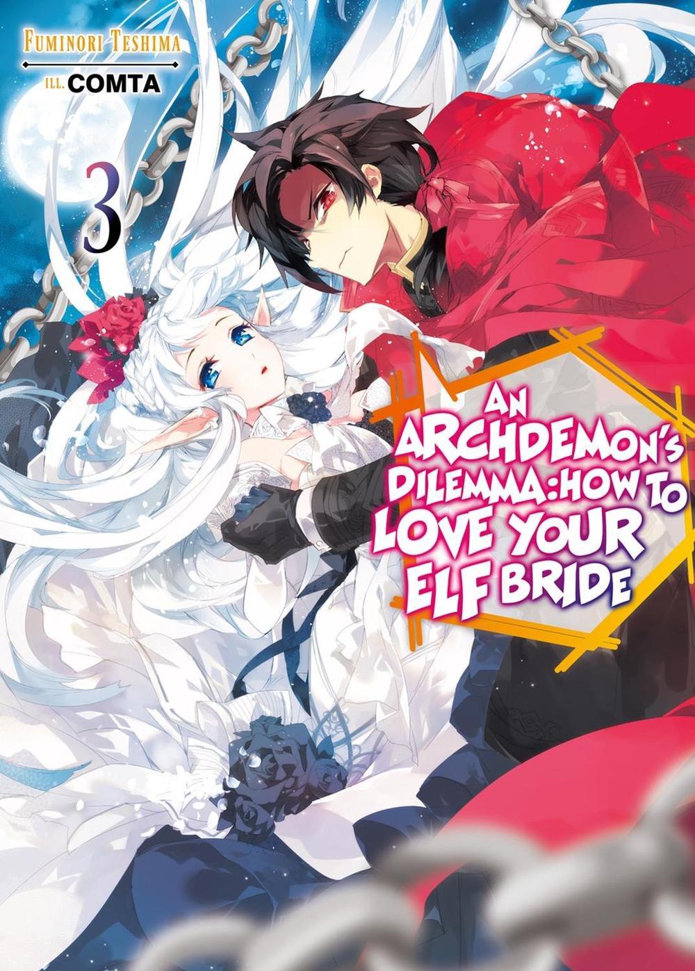 An Archdemon's Dilemma: How to Love Your Elf Bride: Volume 3 (Light Novel) by Fuminori Teshima - ISBN: 9781718357020