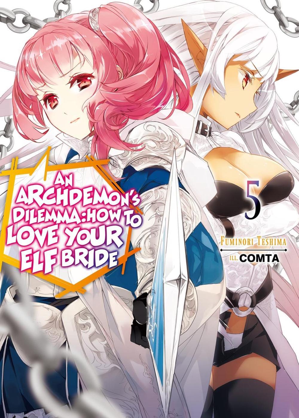 An Archdemon's Dilemma: How to Love Your Elf Bride: Volume 5 (Light Novel) by Fuminori Teshima - ISBN: 9781718357044