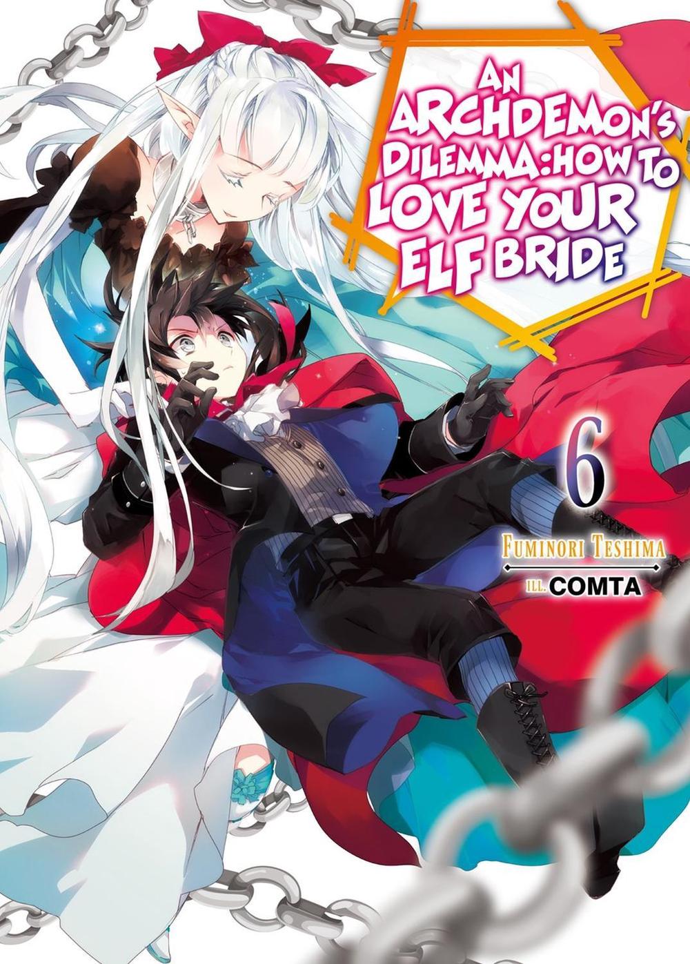 An Archdemon's Dilemma: How to Love Your Elf Bride: Volume 6 (Light Novel) by Fuminori Teshima - ISBN: 9781718357051