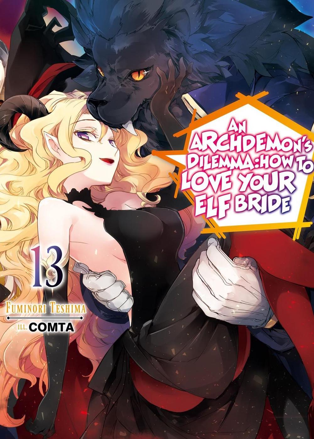 An Archdemon's Dilemma: How to Love Your Elf Bride: Volume 13 (Light Novel) by Fuminori Teshima - ISBN: 9781718357129