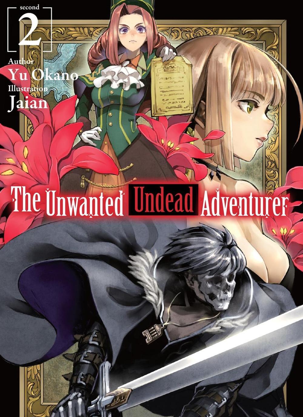 The Unwanted Undead Adventurer (Light Novel): Volume 2 by Yu Okano - ISBN: 9781718357419