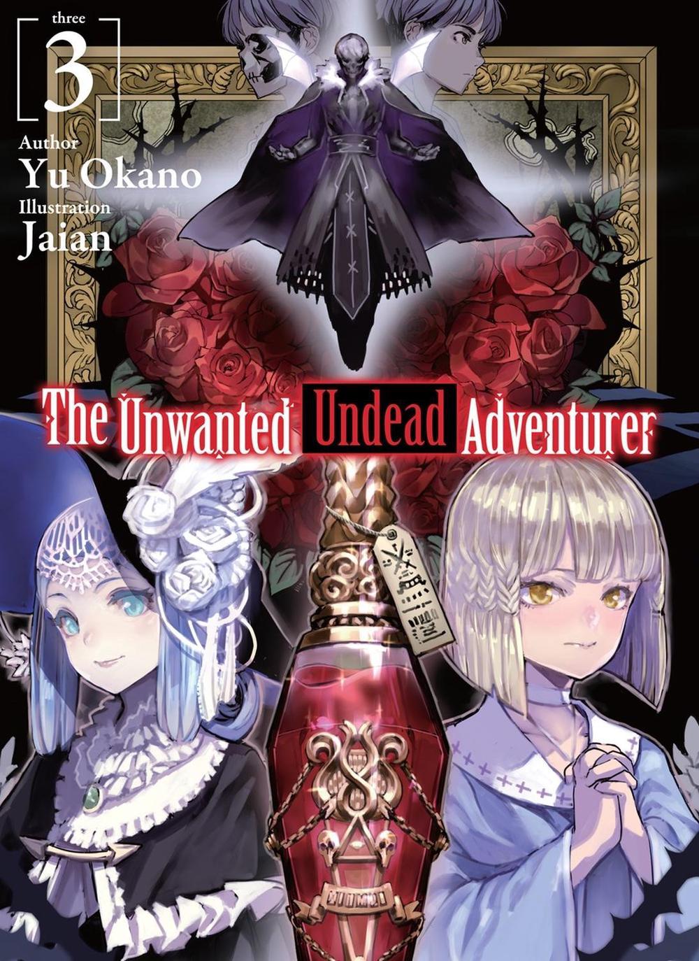 The Unwanted Undead Adventurer (Light Novel): Volume 3 by Yu Okano - ISBN: 9781718357426