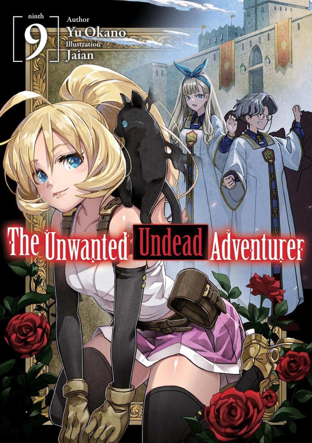 The Unwanted Undead Adventurer (Light Novel): Volume 9, 9781718357488