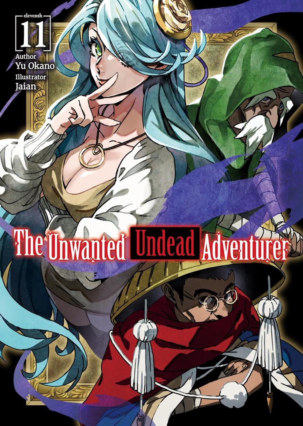 The Unwanted Undead Adventurer (Light Novel): Volume 11, 9781718357501