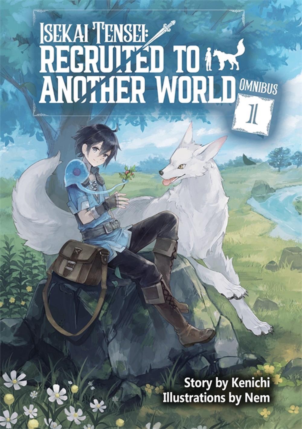 Isekai Tensei: Recruited to Another World: Omnibus 1 (Light Novel) by Kenichi - ISBN: 9781718360303