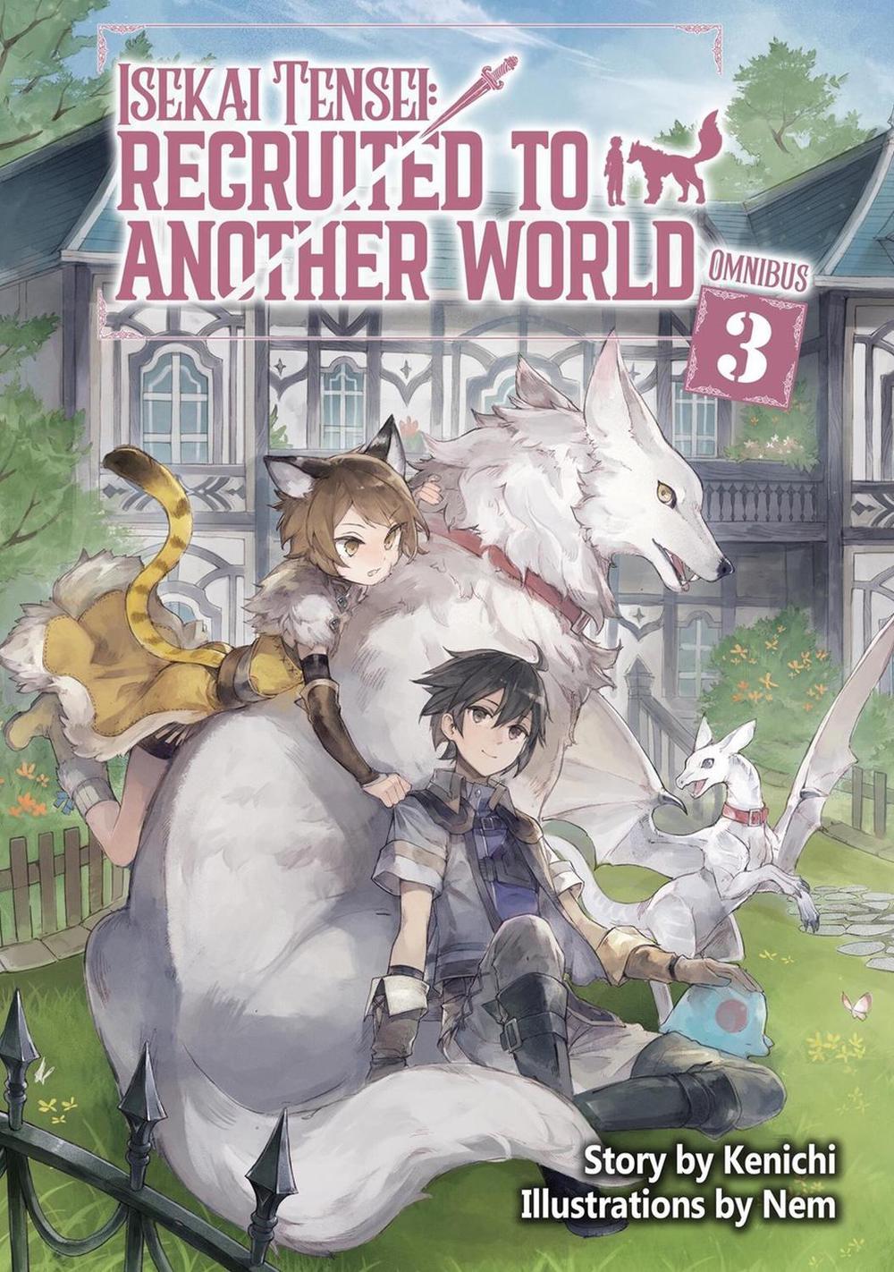 Isekai Tensei: Recruited to Another World: Omnibus 3 (Light Novel) by Kenichi - ISBN: 9781718360327