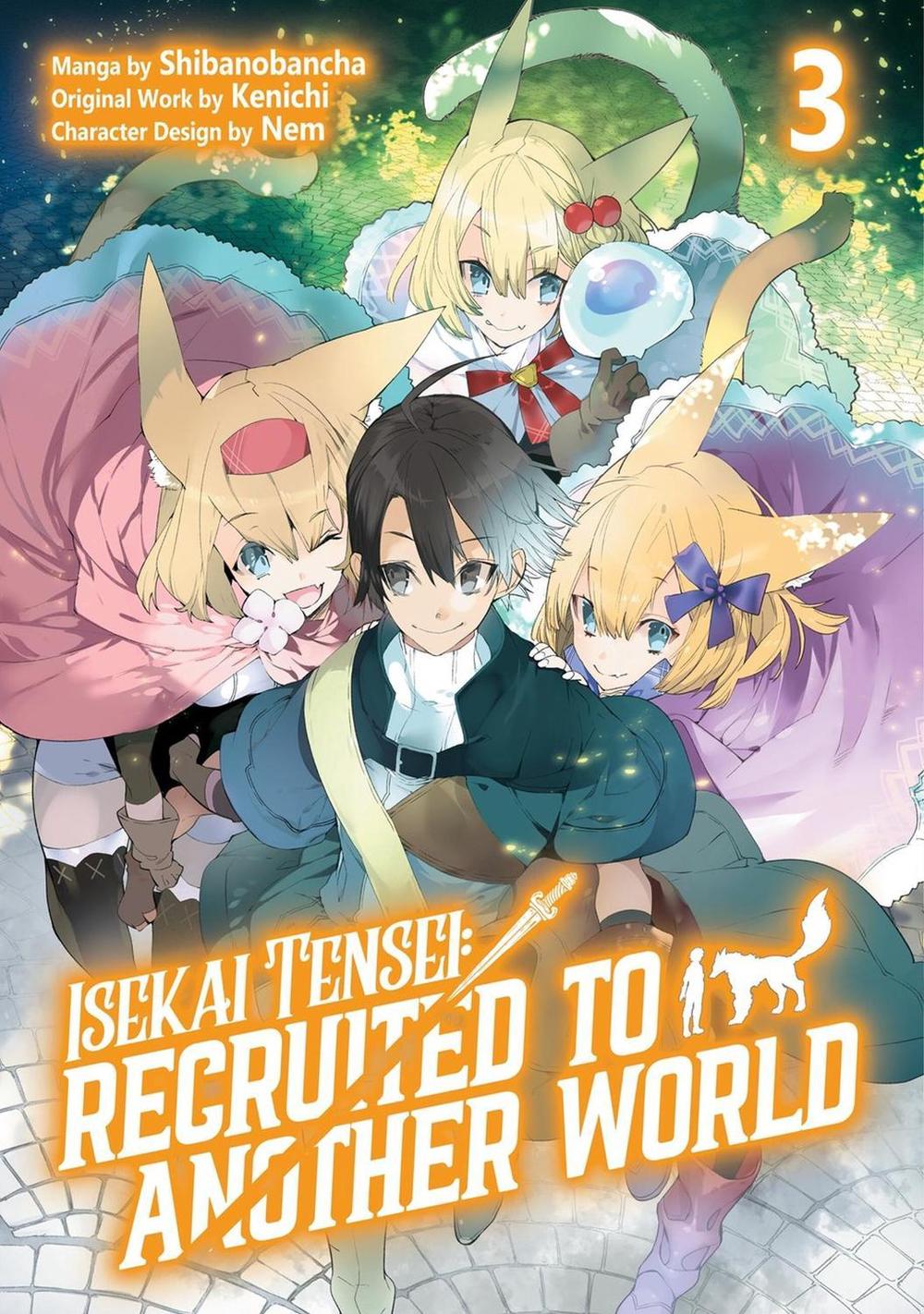 Isekai Tensei: Recruited to Another World: Volume 3 (Manga) by Kenichi - ISBN: 9781718360402