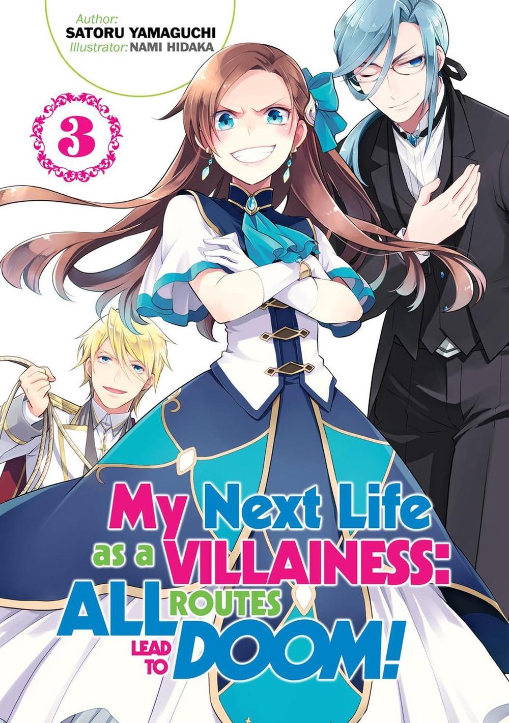 My Next Life as a Villainess: All Routes Lead to Doom! Volume 3 (Light Novel) by Satoru Yamaguchi - ISBN: 9781718366626