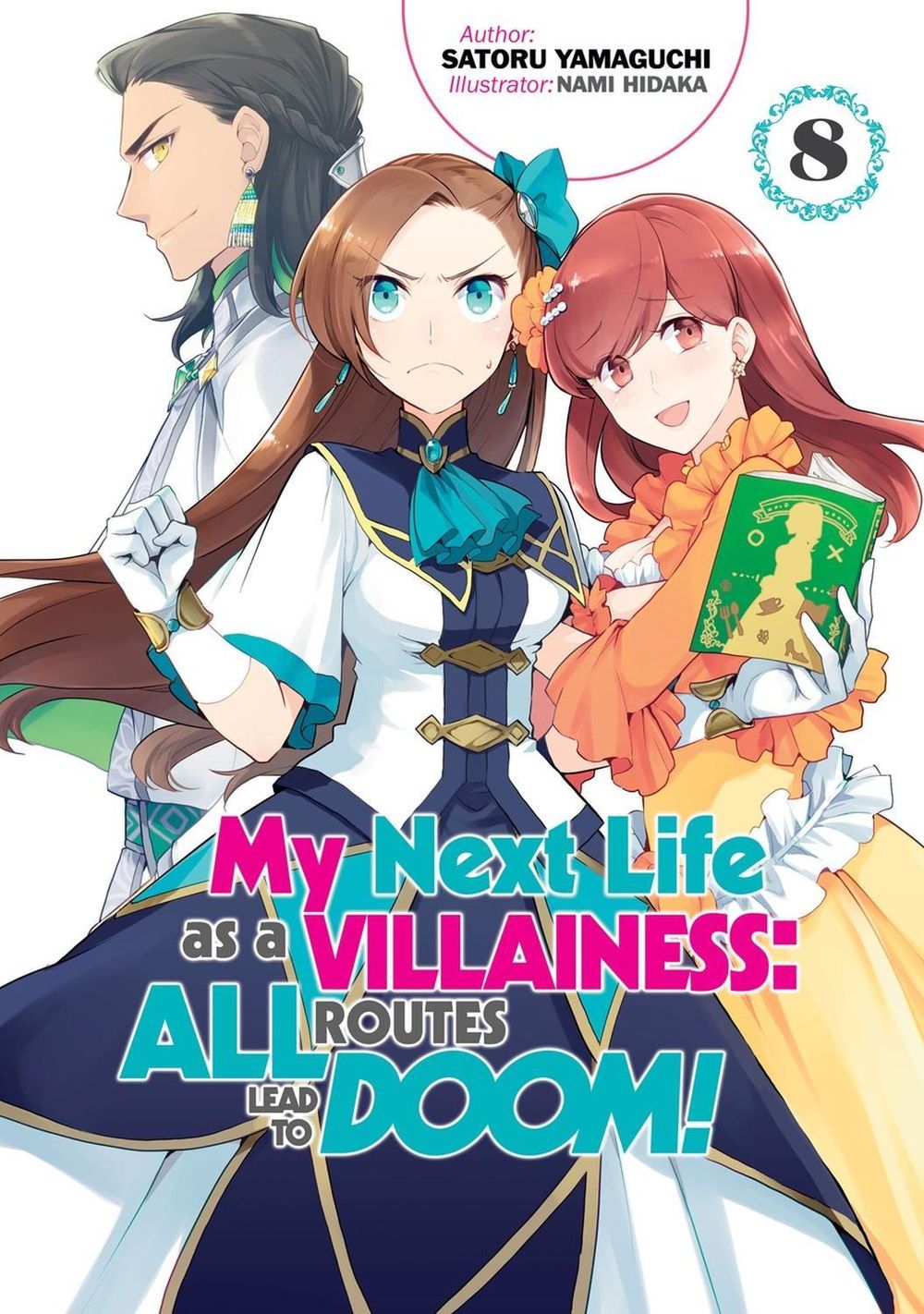 My Next Life as a Villainess: All Routes Lead to Doom! Volume 8 (Light Novel) by Satoru Yamaguchi - ISBN: 9781718366671