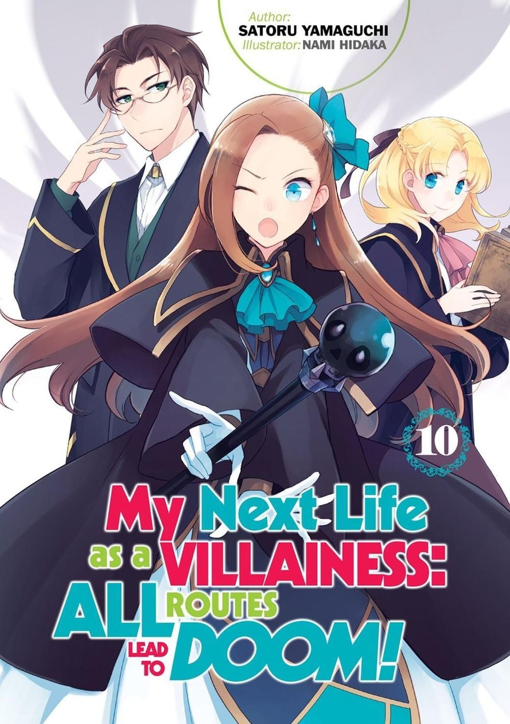 My Next Life as a Villainess: All Routes Lead to Doom! Volume 10 (Light Novel) by Satoru Yamaguchi - ISBN: 9781718366695