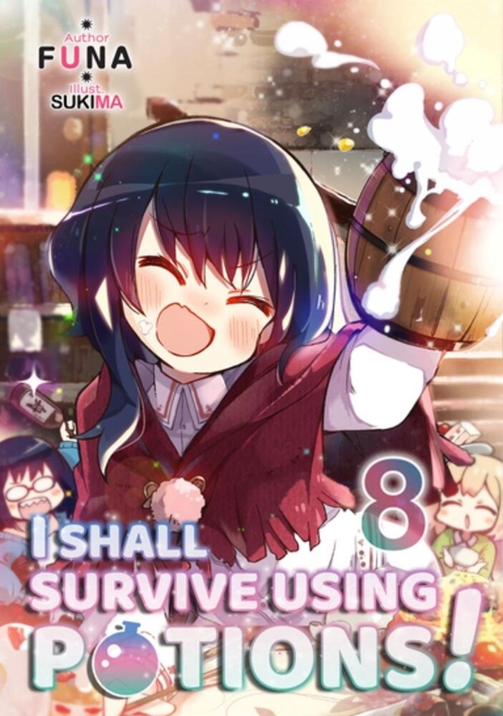 I Shall Survive Using Potions! Volume 8 (Light Novel), 9781718371972