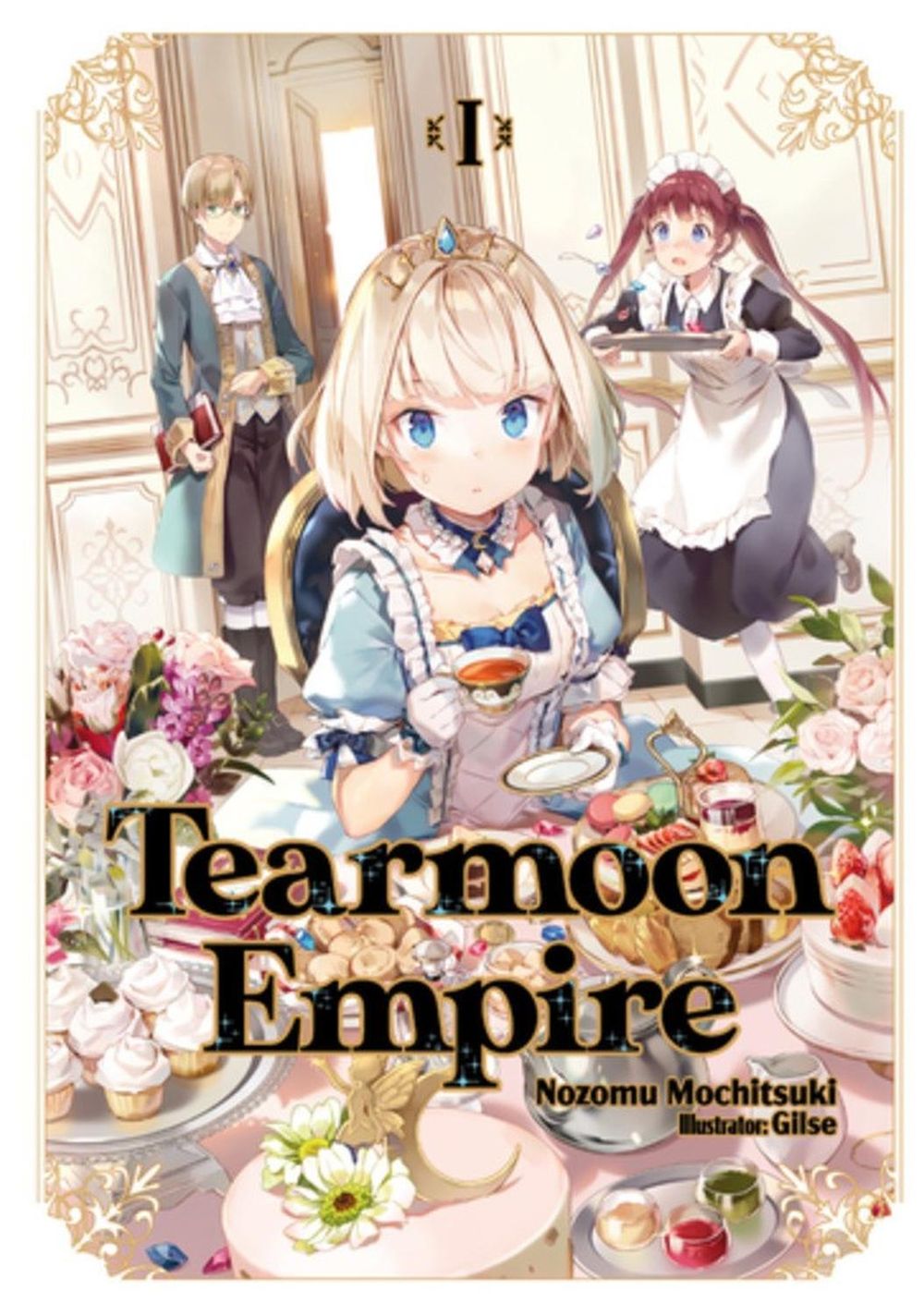Tearmoon Empire: Volume 1 (Light Novel) by Nozomu Mochitsuki - ISBN: 9781718374409