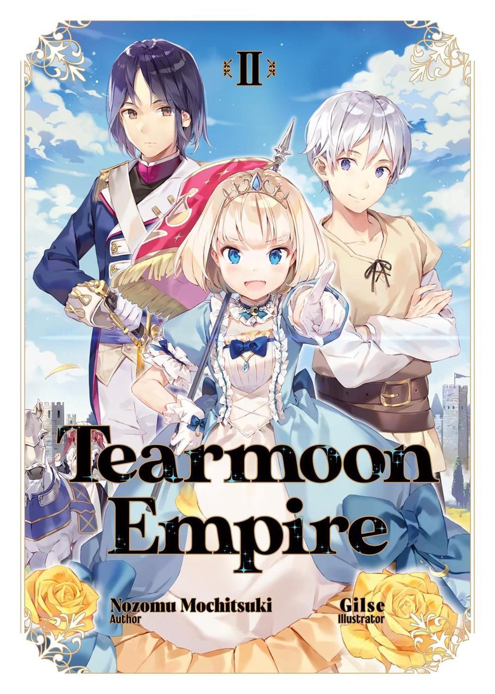 Tearmoon Empire: Volume 2 (Light Novel) by Nozomu Mochitsuki - ISBN: 9781718374416