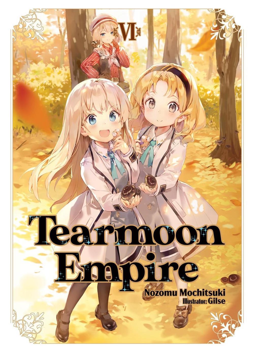 Tearmoon Empire: Volume 6 (Light Novel) by Nozomu Mochitsuki - ISBN: 9781718374454
