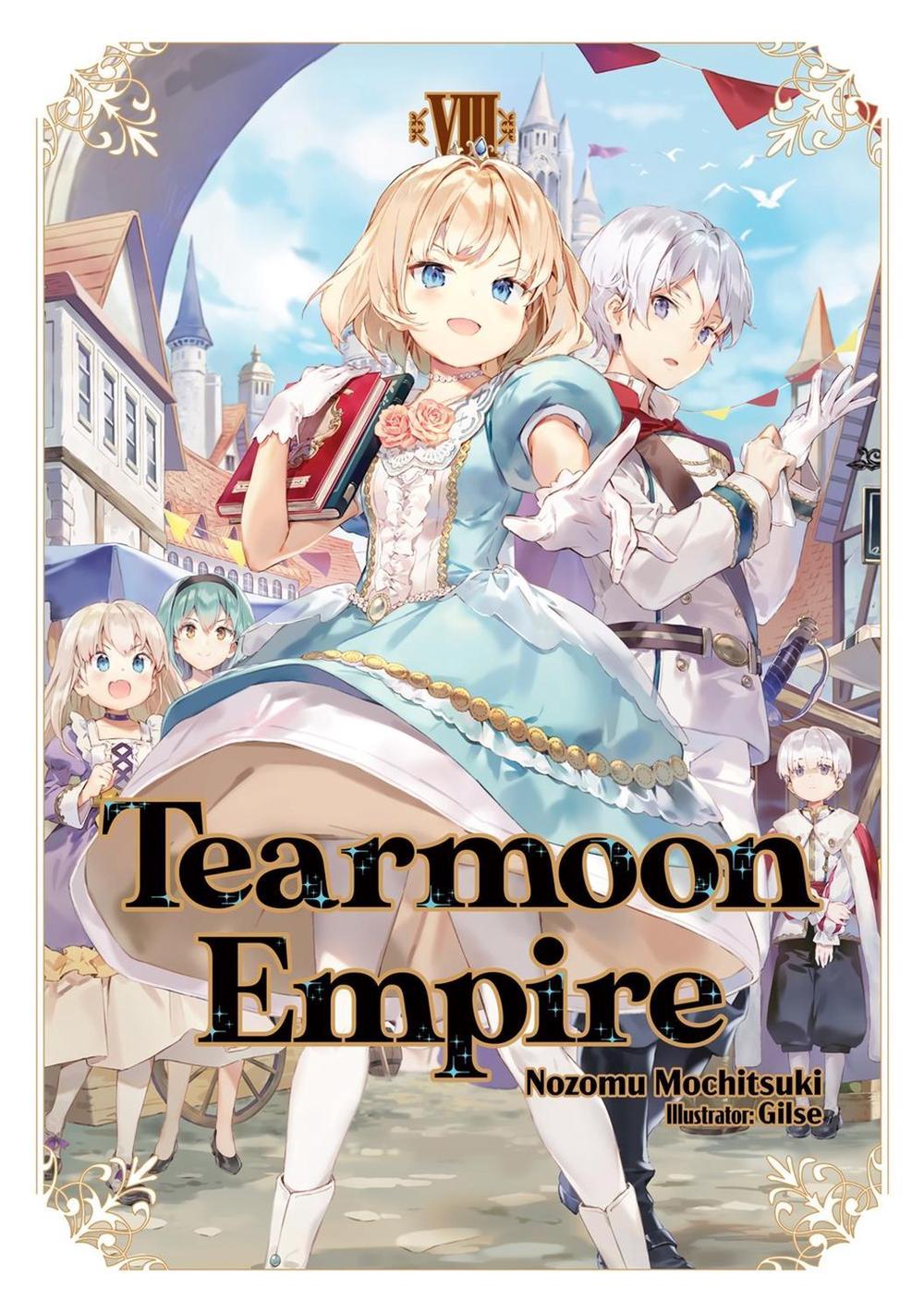 Tearmoon Empire: Volume 8 (Light Novel), 9781718374478