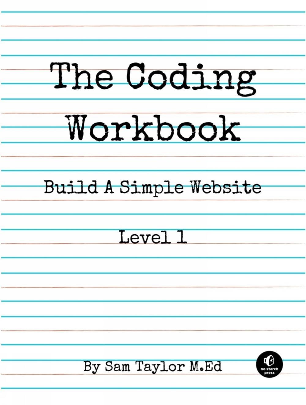 The Coding Workbook by Sam Taylor - ISBN: 9781718500310