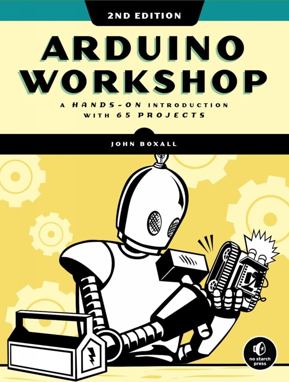 Arduino Workshop, 2nd Edition by John Boxall - ISBN: 9781718500587
