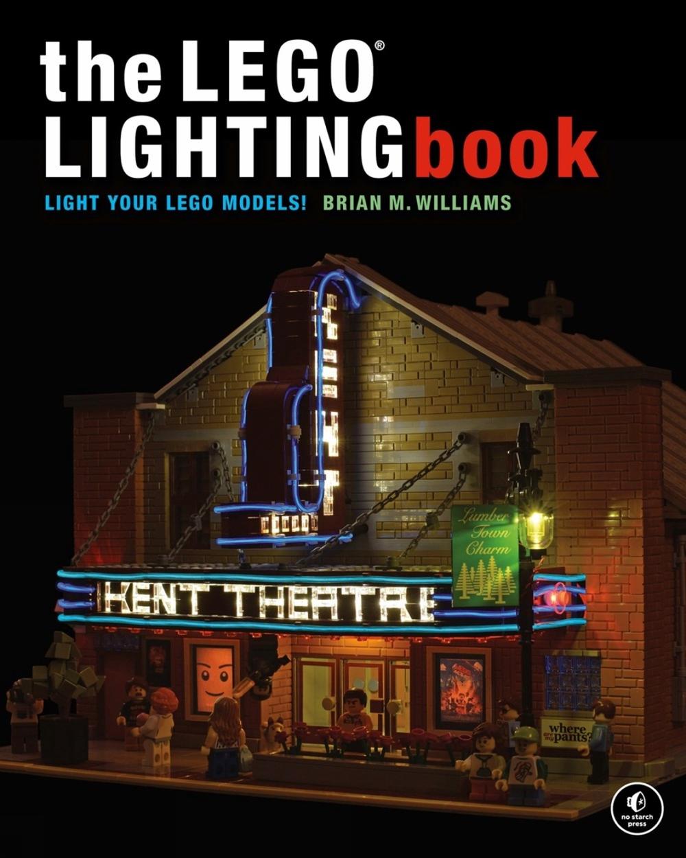 The LEGO Lighting Book by Brian M. Williams - ISBN: 9781718500846