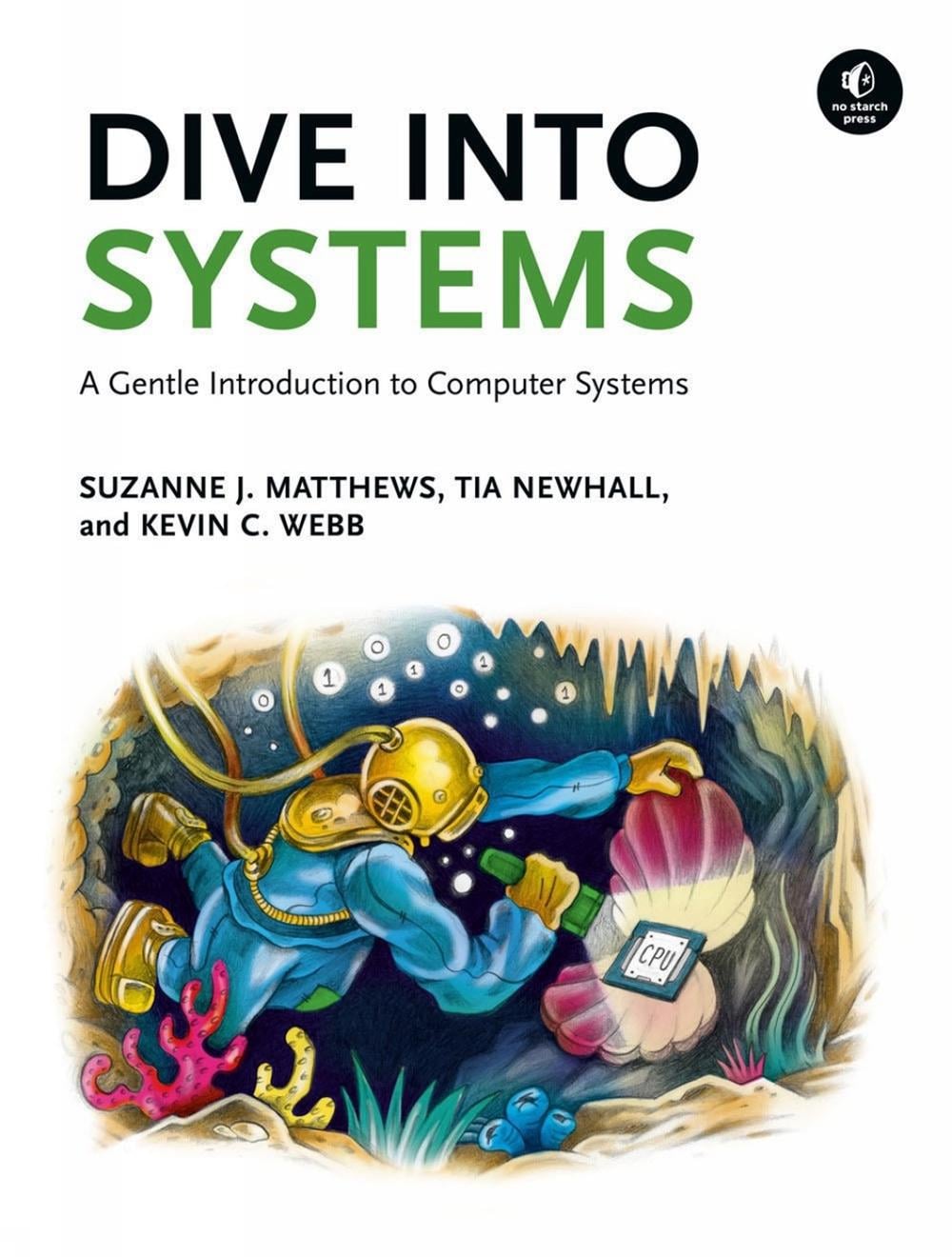 Dive Into Systems by Suzanne J. Matthews - ISBN: 9781718501362