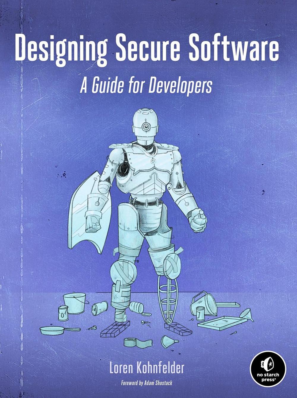 Designing Secure Software by Loren Kohnfelder - ISBN: 9781718501928