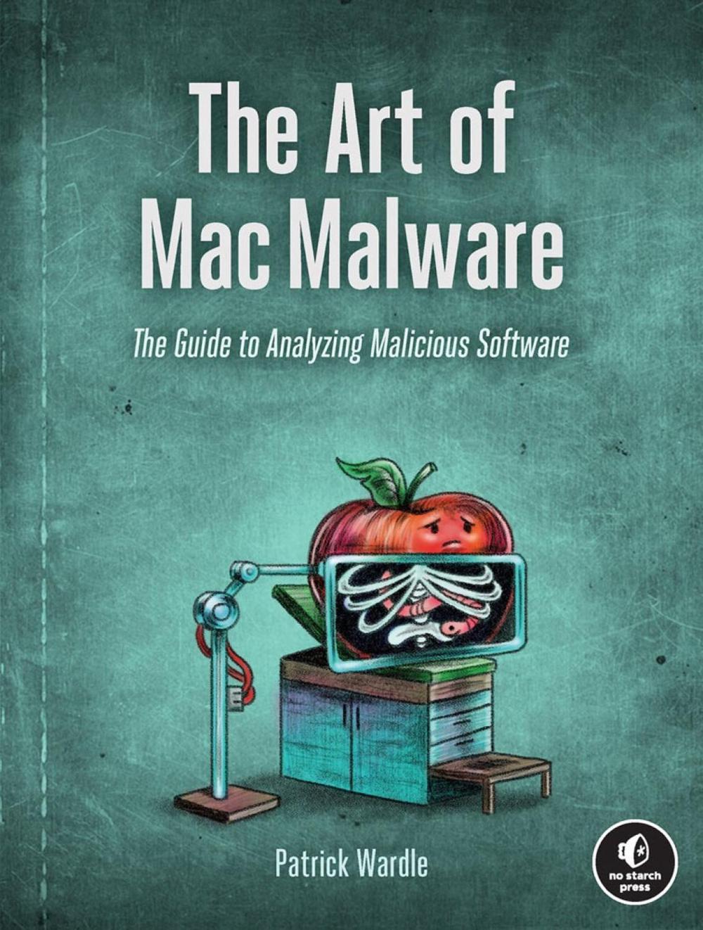 The Art of Mac Malware, Volume 1, 9781718501942