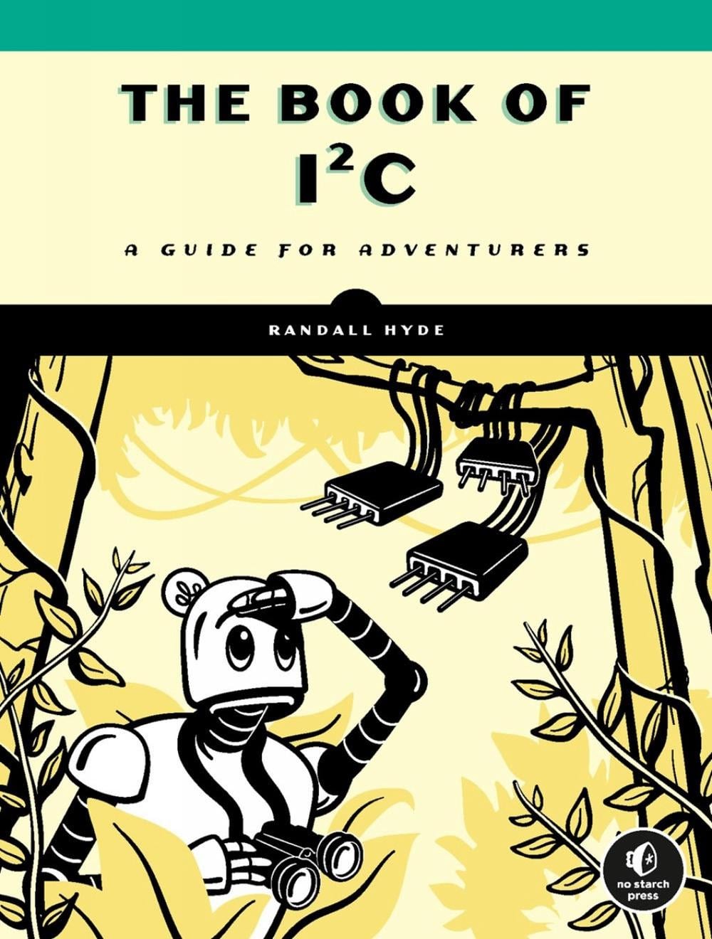 The Book of I2C by Randall Hyde - ISBN: 9781718502468