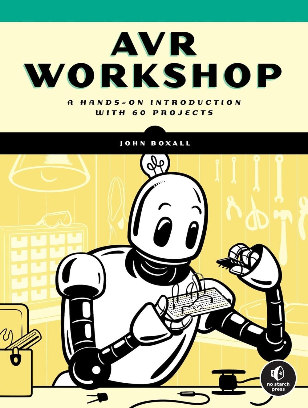 AVR Workshop by John Boxall - ISBN: 9781718502581