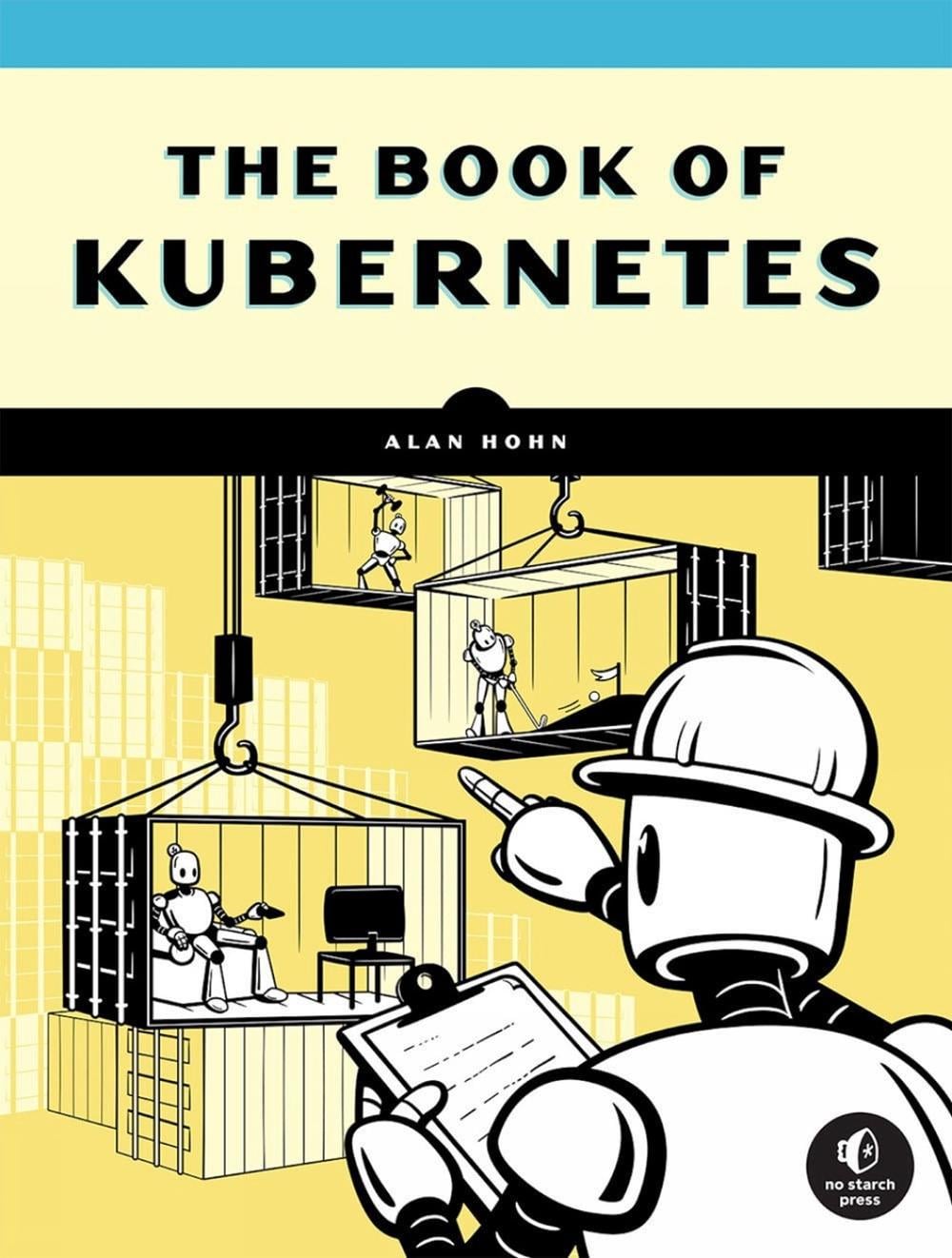 The Book of Kubernetes by Alan Hohn - ISBN: 9781718502642