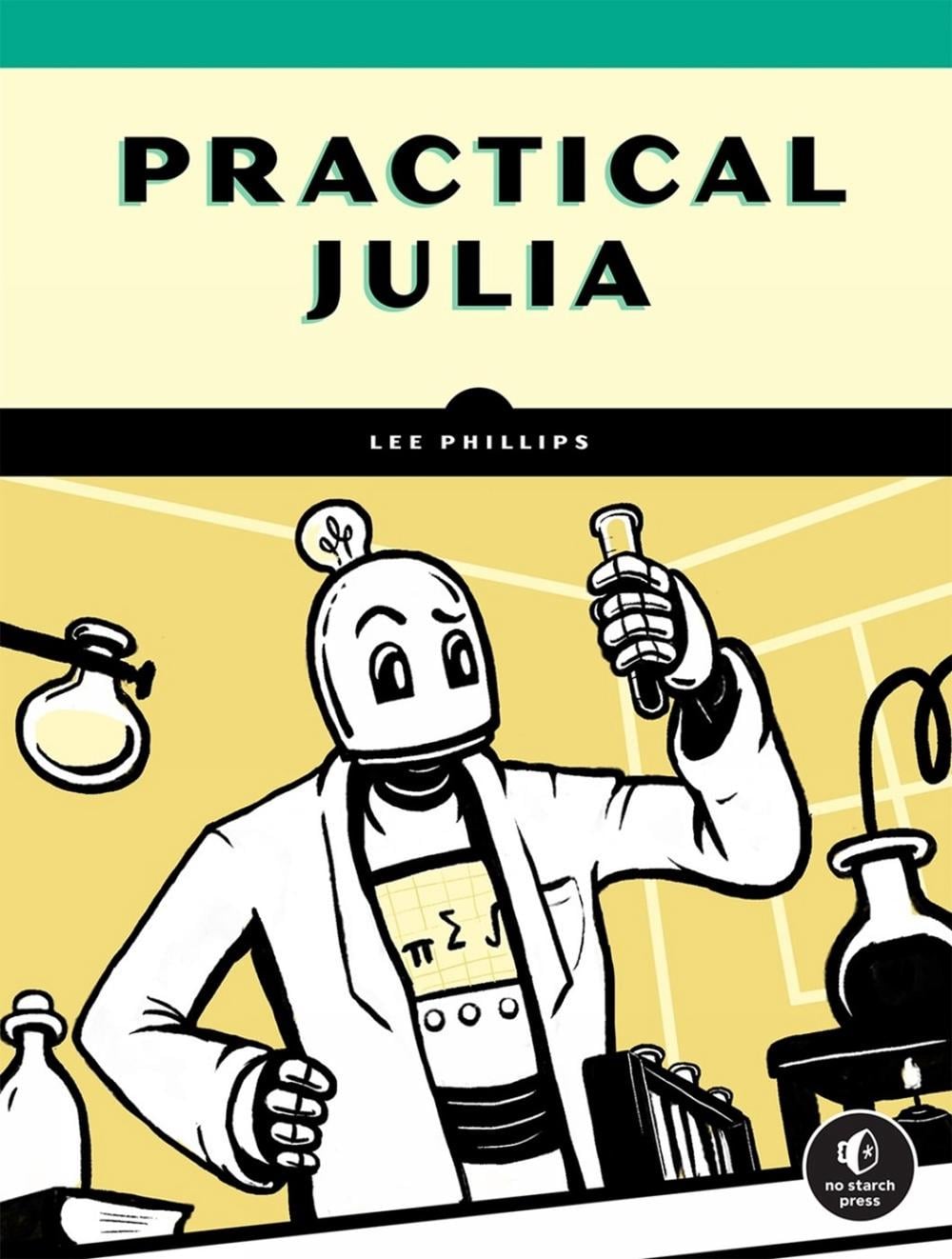 Practical Julia by Lee Phillips - ISBN: 9781718502765