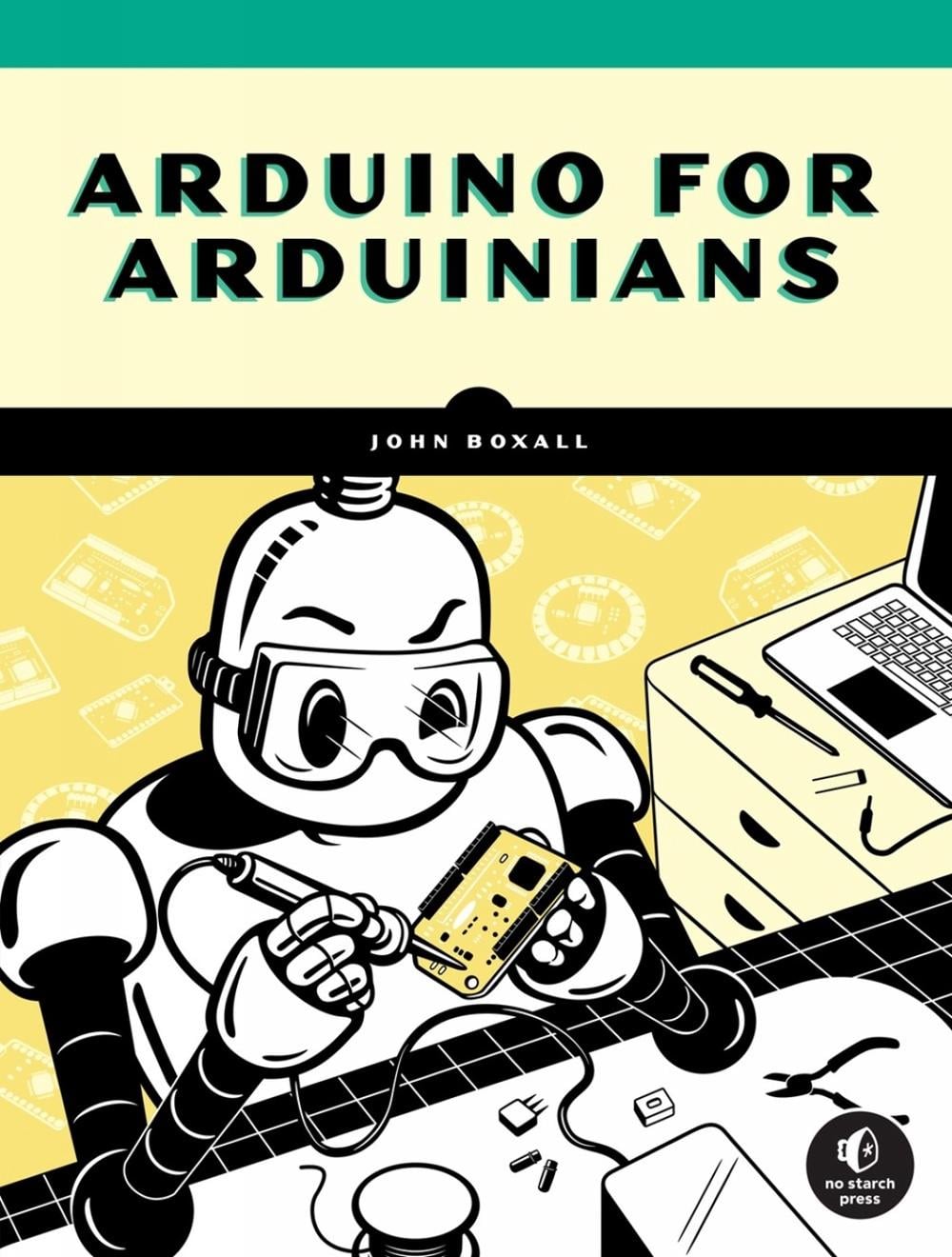 Arduino for Arduinians by John Boxall - ISBN: 9781718502789
