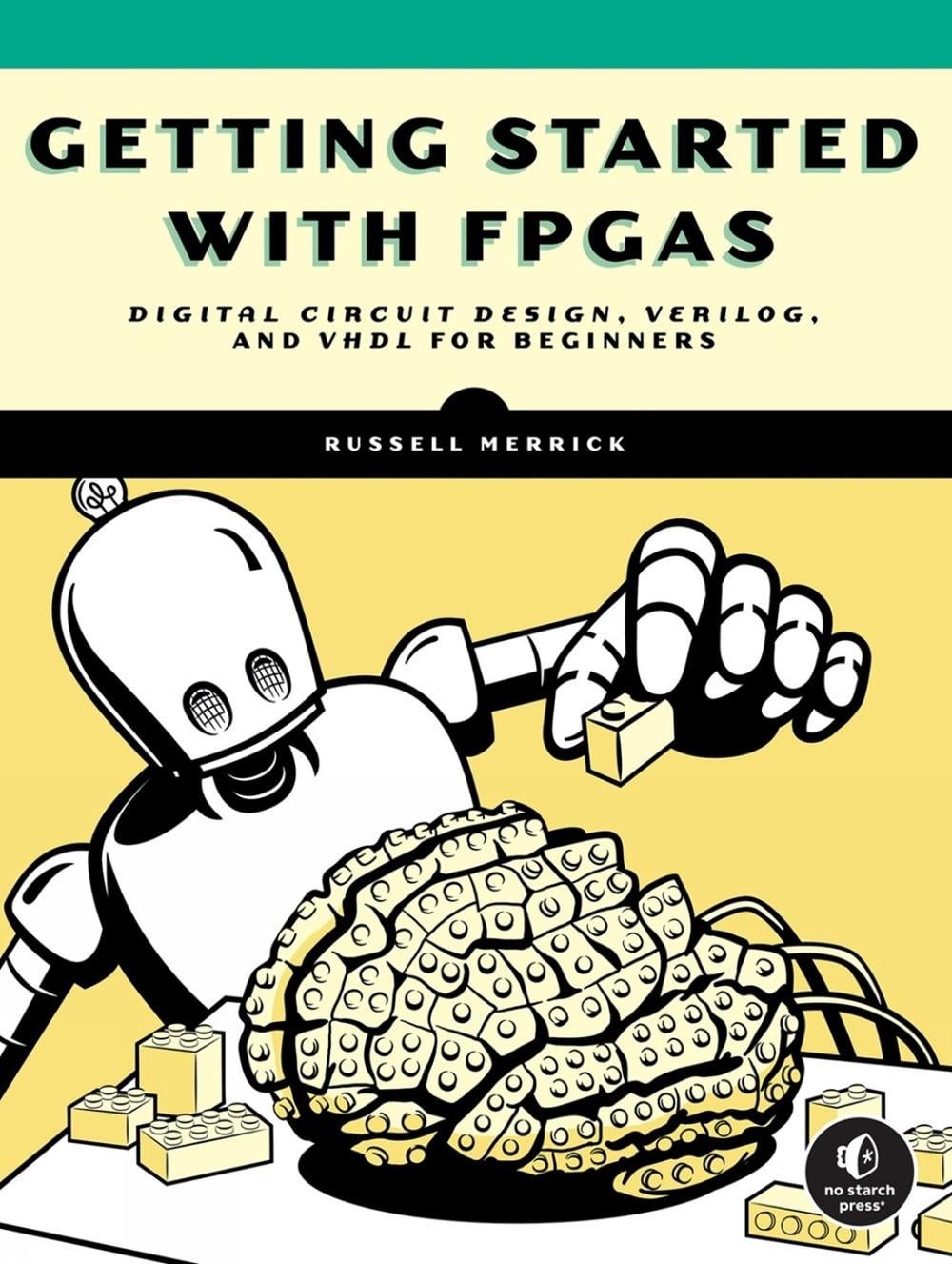 Getting Started with FPGAs by Russell Merrick - ISBN: 9781718502949