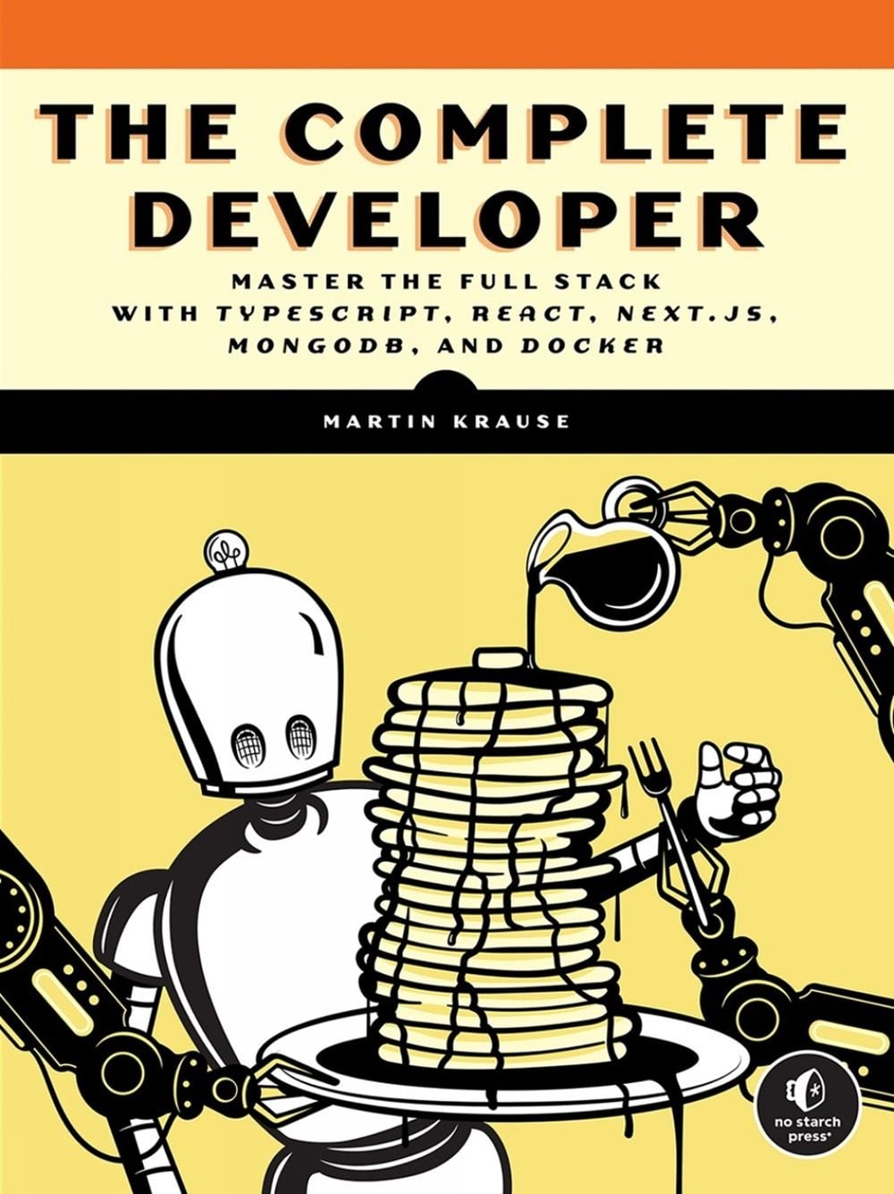 The Complete Developer by Martin Krause - ISBN: 9781718503281