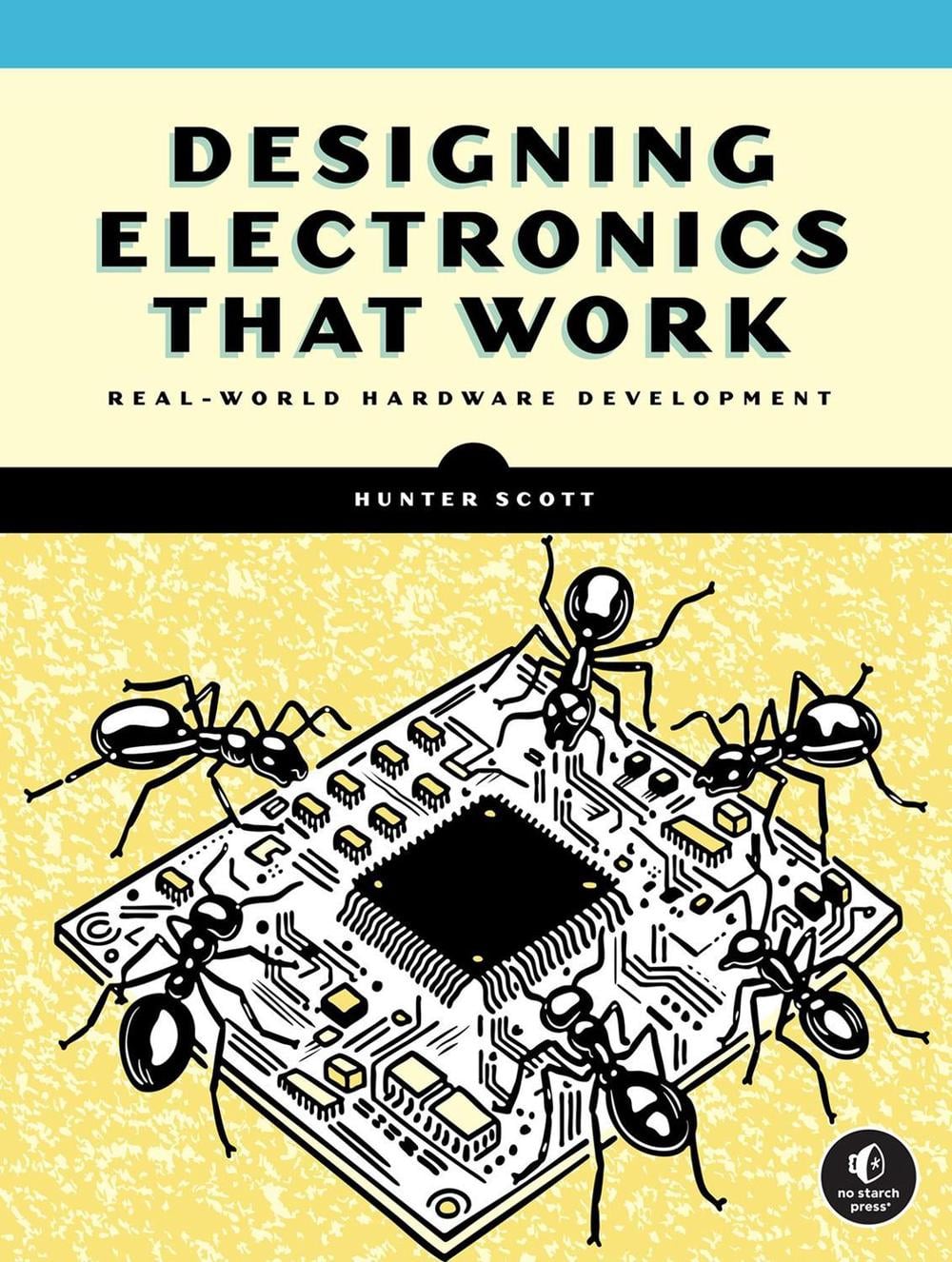 Designing Electronics That Work by Hunter Scott - ISBN: 9781718503366