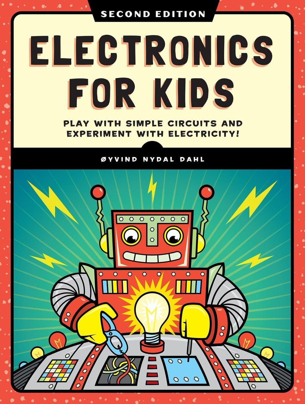 Electronics for Kids, 2nd Edition by Oyvind Nydal Dahl - ISBN: 9781718503502