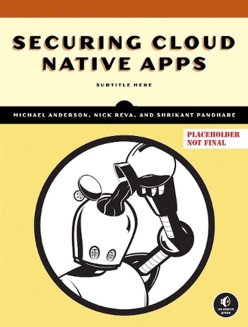 Securing Cloud Native Apps, 9781718503625