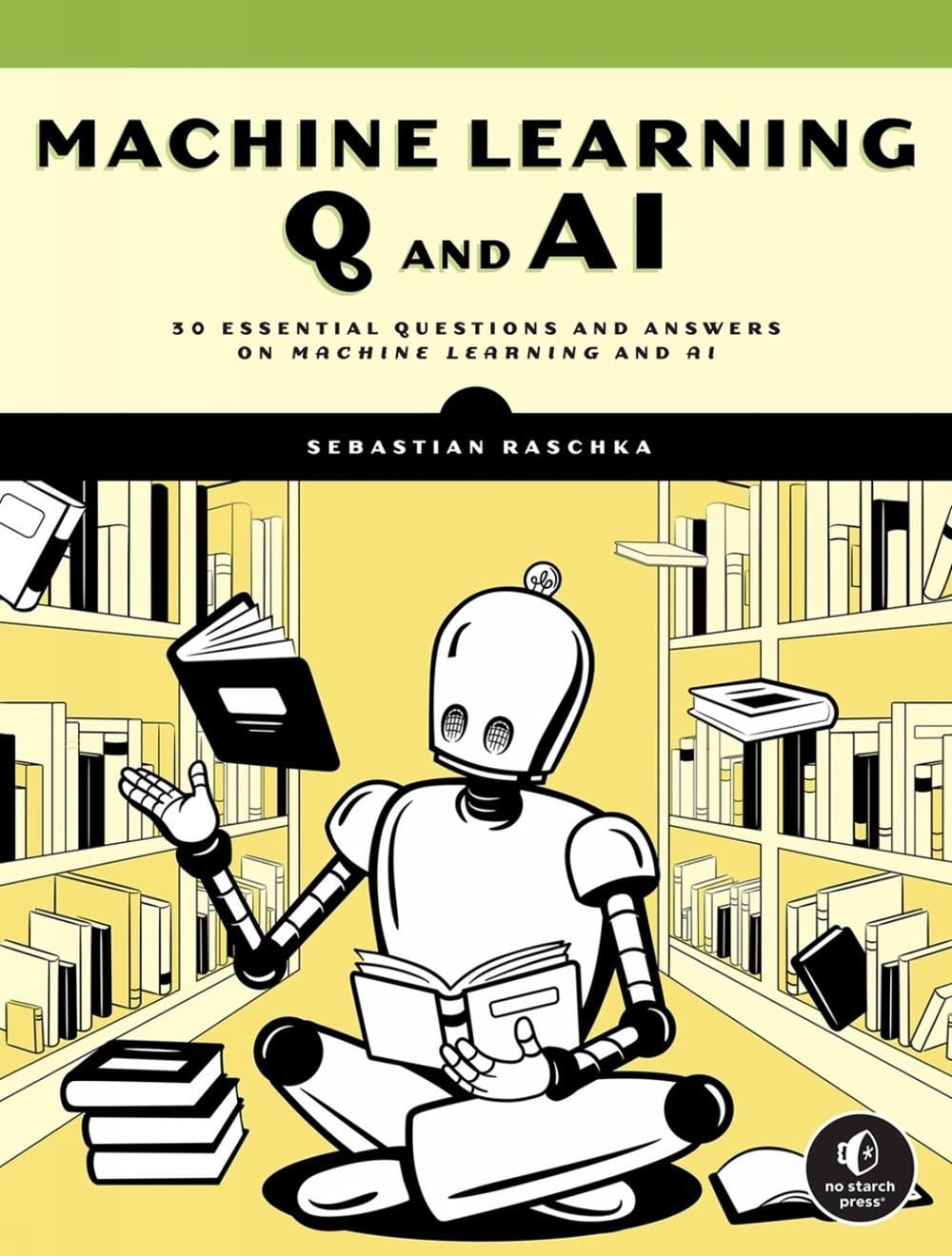 Machine Learning Q and AI by Sebastian Raschka - ISBN: 9781718503762