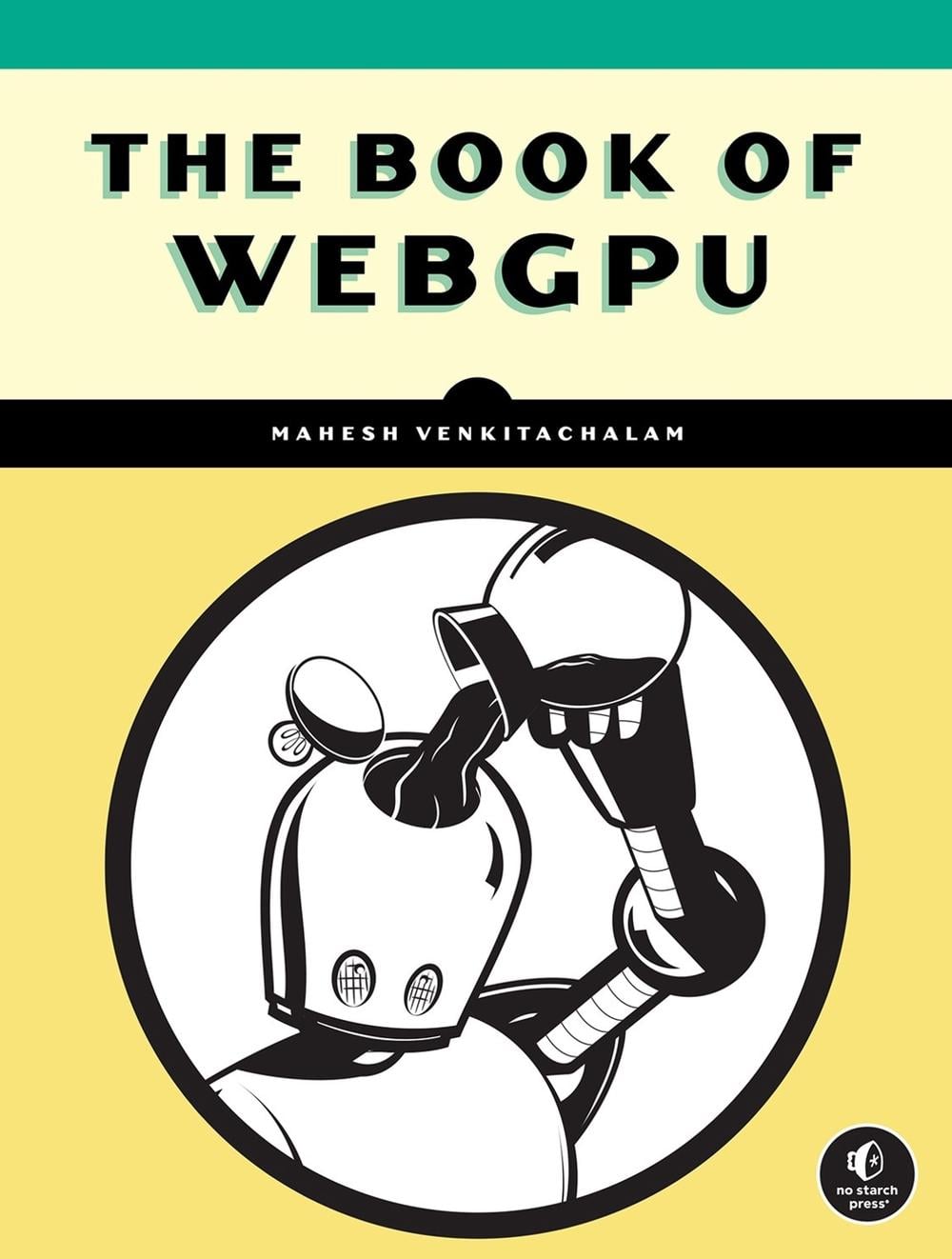 The Book of WebGPU by Mahesh Venkitachalam - ISBN: 9781718504325