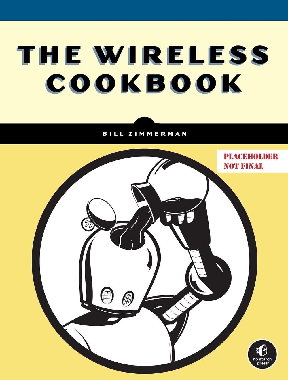 The Wireless Cookbook, 9781718504363