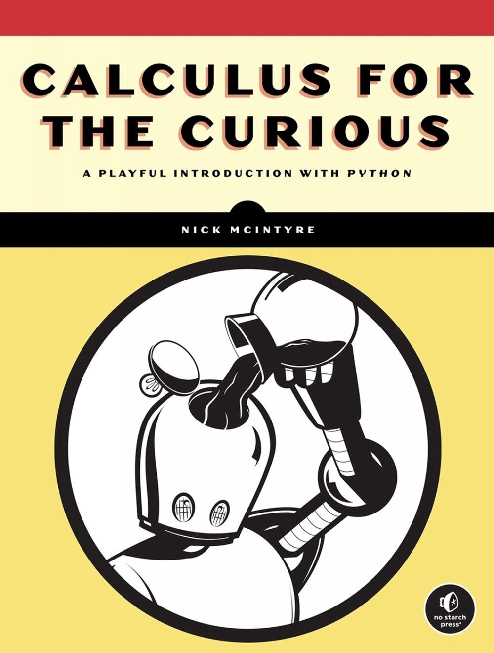 Calculus for the Curious, 9781718504486