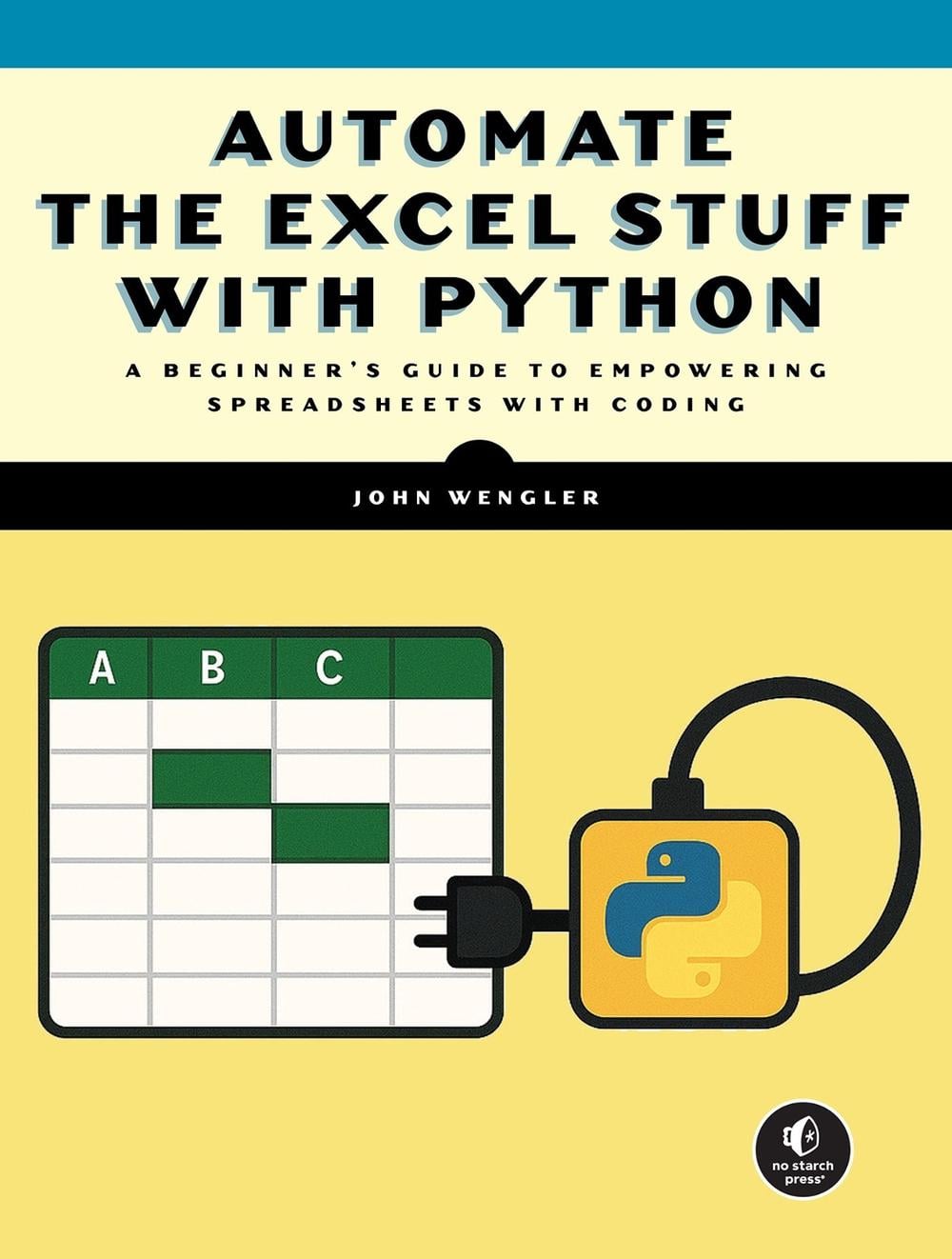 Automate Excel with Python by John Wengler - ISBN: 9781718504646