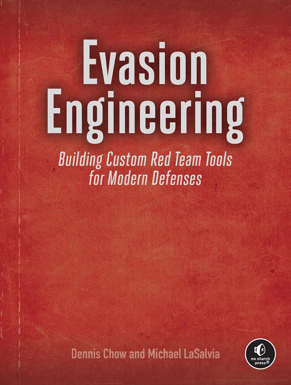 Evasion Engineering by Dennis Chow - ISBN: 9781718505049